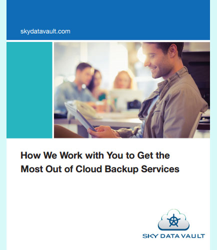 How We Work with You to Get the Most Out of Cloud Backup Services