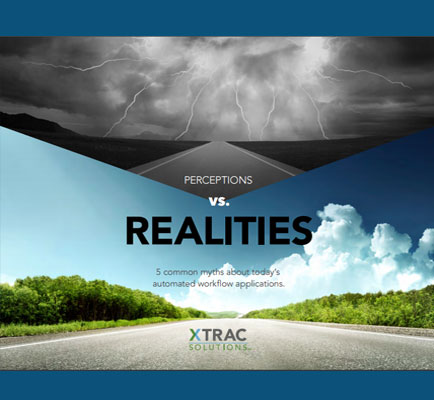 PERCEPTIONS VS. REALITIES: 5 common myths about today’s automated workflow applications