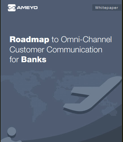 Roadmap to Omni-Channel Customer Communication for Banks