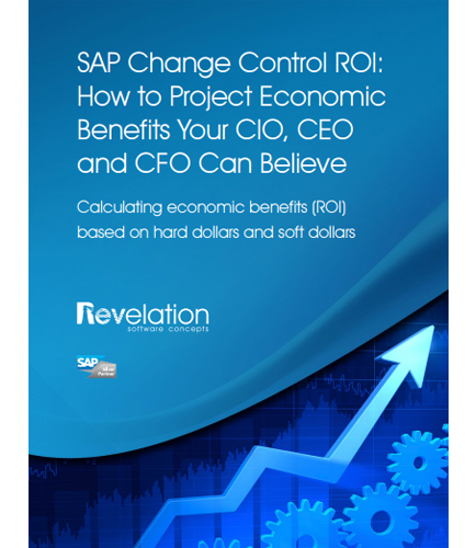 SAP Change Control ROI: How to Project Economic Benefits Your CIO, CEO and CFO Can Believe