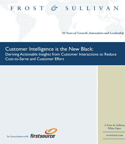 Customer Intelligence is the New Black: Deriving Actionable Insights from Customer Interactions to Reduce Cost-to-Serve and Customer Effort