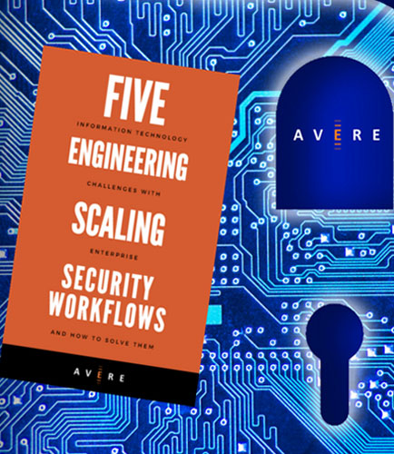 Five IT Engineering Challenges with Scaling Enterprise Security Workflows and How to Solve Them