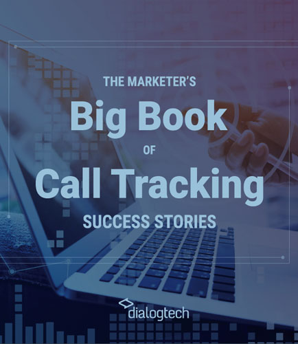 The Marketer's Big Book of Call Tracking Success Stories