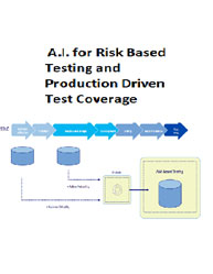 A.I. for Risk Based Testing and Production Driven Test Coverage