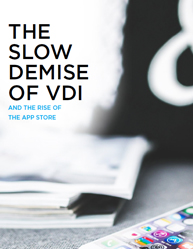 The Slow Demise of VDI and The Rise of The App Store