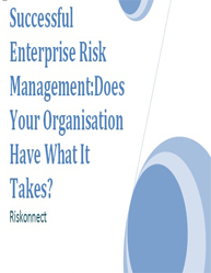 Successful Enterprise Risk Management: Does Your Organisation Have What It Takes?