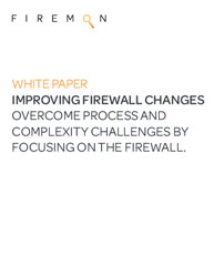 Improving Firewall Changes :Overcome Process And Complexity Challenges By  Focusing On The Firewall