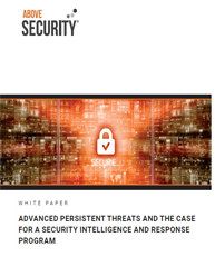 Advanced Persistent Threats and the Case for a Security Intelligence and Response Program