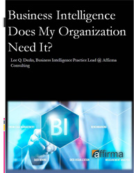 Business Intelligence - Does Your Organization Need It?