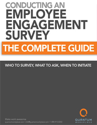 Conducting An Employee Engagement Survey:Who to Survey, What to ask, When to Initiate