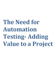 The Need for Automation Testing- Adding Value to a Project