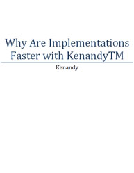 Why Are Implementations Faster with KenandyTM?