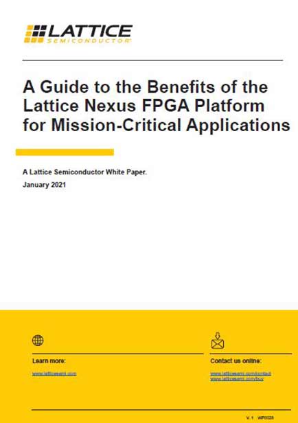 A Guide to the Benefits of the Lattice Nexus FPGA Platform for Mission-Critical Applications