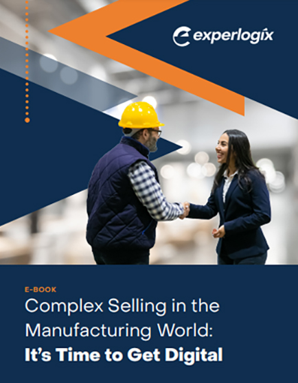 Complex Selling in the Manufacturing World: It's Time to Get Digital