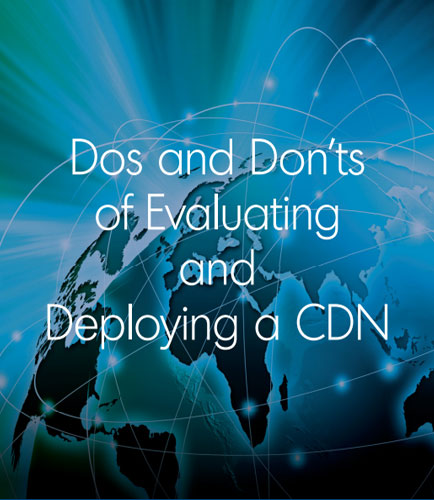 Dos and Don'ts of Evaluating and Deploying a CDN