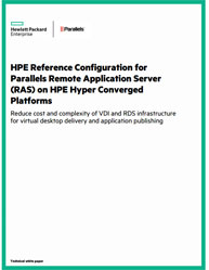 HPE Reference Configuration for Parallels Remote Application Server (RAS) on HPE Hyper Converged Platforms