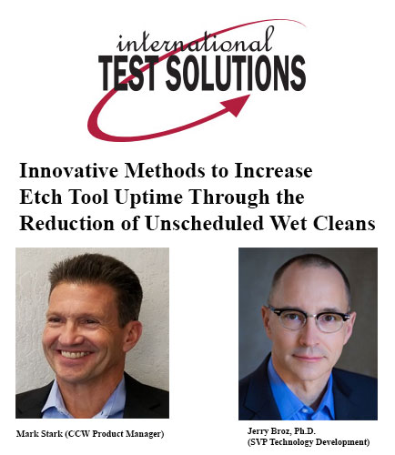 Innovative Methods to Increase Etch Tool Uptime Through the Reduction of Unscheduled Wet Cleans