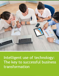 Intelligent Use of Technology: The Key to Successful Business Transformation