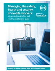 Managing the safety, health and security of mobile workers: An occupational safety and health practitioner’s guide
