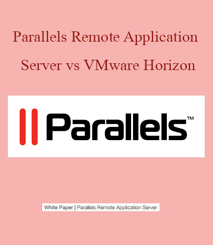 Parallels Remote Application Server vs VMware Horizon