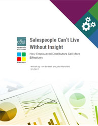 Salespeople Can't Live Without Insight: How Empowered Distributors Sell More Effectively